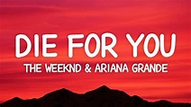 Die For You - The Weeknd, Ariana Grande (Lyrics) - YouTube