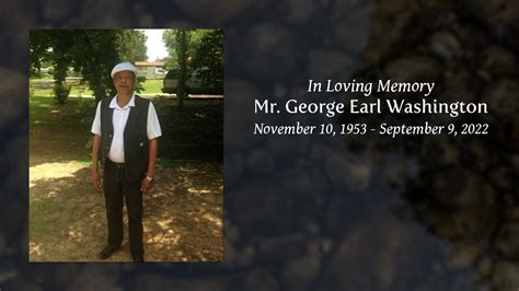Mr George Earl Washington Tribute Video