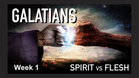 Galatians Spirit Vs Flesh Week 1 Youtube