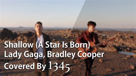 Lady Gaga Bradley Cooper Shallow A Star Is Born Covered By 1345