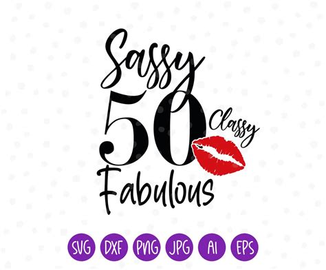 sassy classy 50 fabulous svg sassy classy 50 svg sassy etsy france