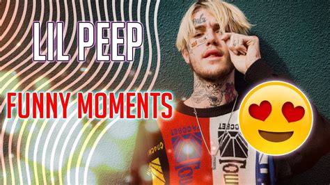Funny Moments Lil Peep Youtube