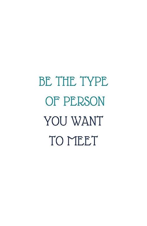 Be The Type Of Person You Want To Meet Framed Print By