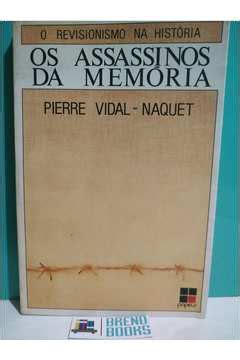 Livro Os Assassinos da Memória Pierre Vidal Naquet Estante Virtual