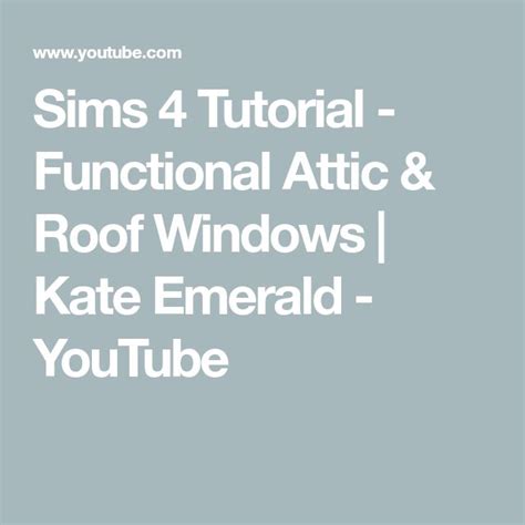 Sims 4 Tutorial Functional Attic And Roof Windows Kate Emerald
