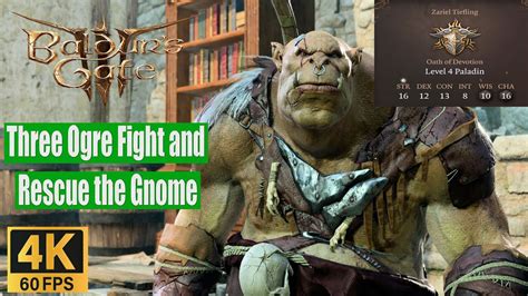 Baldurs Gate 3 Walkthrough Three Ogre Fight And Rescue The Gnome Youtube