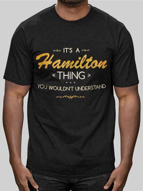 It S A Hamilton Thing T Shirt T Shirts Tank Tops