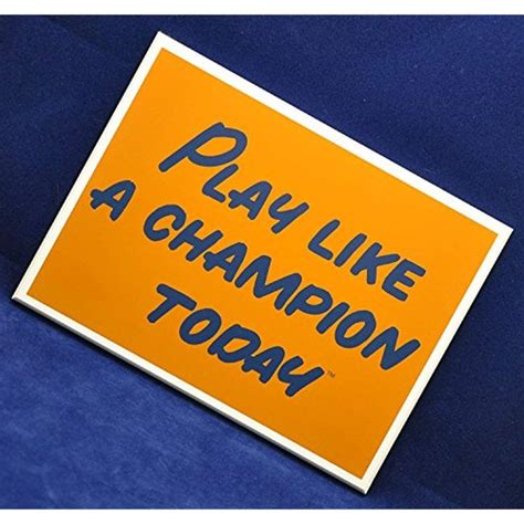 Plact Play Like A Champion Today Sign