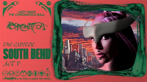 LADY GAGA THE CHROMATICA BALL ACT V THE CAPITOL SOUTH BEND YouTube