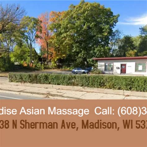 Paradise Asian Massage 1438 N Sherman Ave Madison Wi 53704