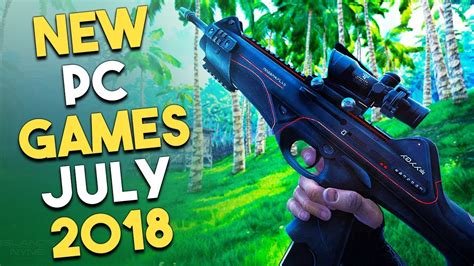 Top 5 New Pc Games Coming In July 2018 Youtube