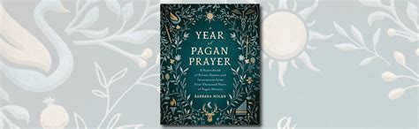 A Year Of Pagan Prayer A Sourcebook Of Poems Hymns And Invocations