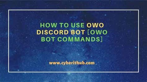 How To Use Owo Discord Bot Owo Bot Commands Cyberithub
