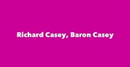Richard Casey, Baron Casey - Spouse, Children, Birthday & More