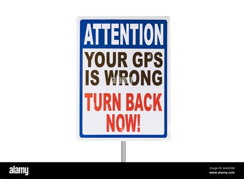 Attention Your Gps Is Wrong Turn Back Now Warning Sign Isolated On