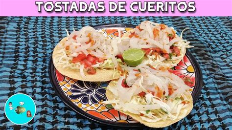 Tostadas De Cueritos Mexicanas Youtube