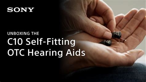 C10 Self Fitting Otc Hearing Aids Unboxing Sony Youtube