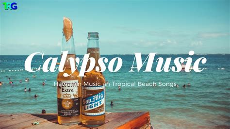 1 Hour Of Tropical Calypso Music Caribbean Island Music Hawaiian Music An Tropical Beach
