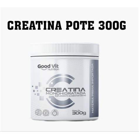 Creatina Monohidratada Pura G Good Vit Comprando Un Ganhe Uma Coqueteleira Shopee Brasil