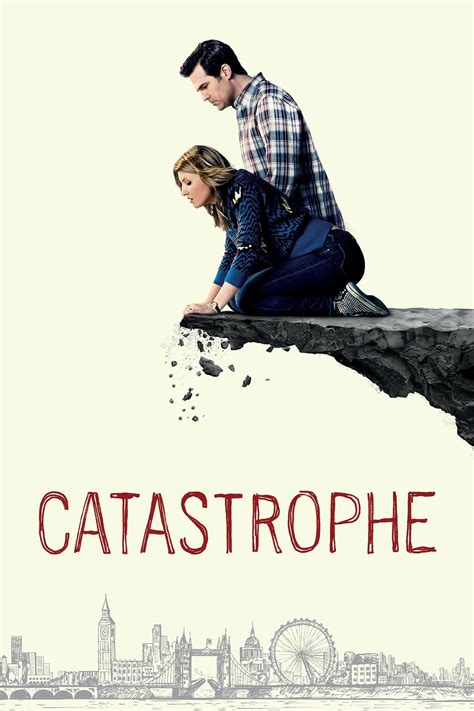 Catastrophe Serie 2015 Tráiler Resumen Reparto Y Dónde Ver