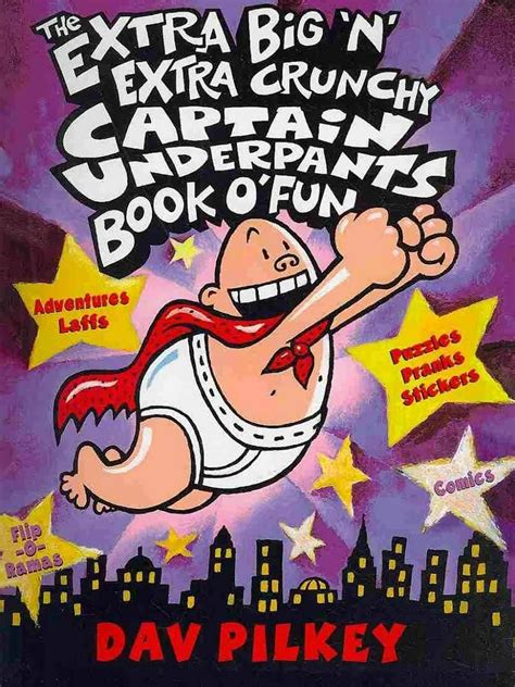Extra Big N Extra Crunchy Captain Underpants Book O Fun Dav Pilkey