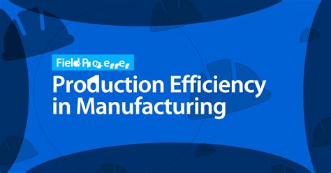 How To Improve Production Efficiency In Manufacturing Resco