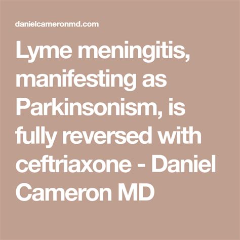 Lyme Meningitis Manifesting As Parkinsonism Is Fully Reversed With