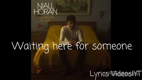 niall horan too much to ask lyrics youtube