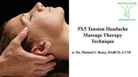 Tension Headache Relief With 5x5 Massage Therapy Technique Youtube