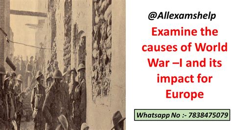 Examine The Causes Of World War I And Its Impact For Europe