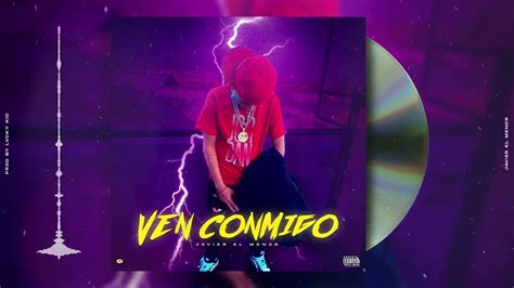 ¨ven Conmigo¨ Javier El Menor Official Music Video Prod Lvcky Kid