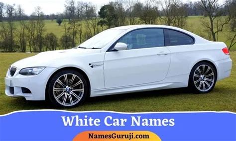 410 White Car Name Ideas And Catchy Suggestions
