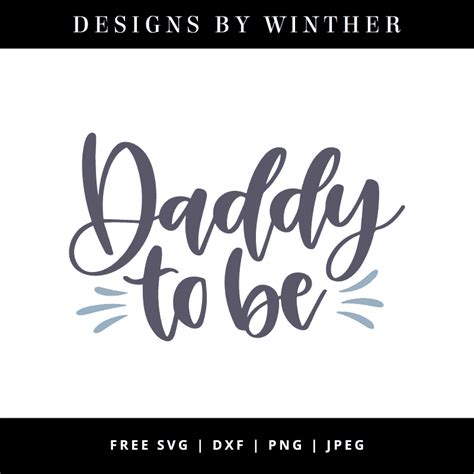 Free Daddy to be SVG DXF PNG & JPEG – Designs By Winther