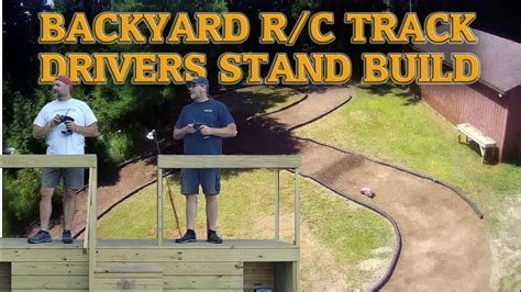 Backyard Rc Track Building A Drivers Stand Youtube