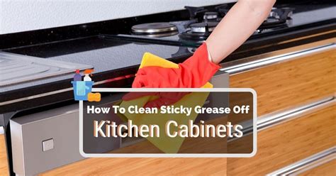 How To Clean Grease And Grime Off Kitchen Cabinets Things In The Kitchen