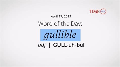 Video Word Of The Day Gullible April 17 2019 Video Merriam Webster