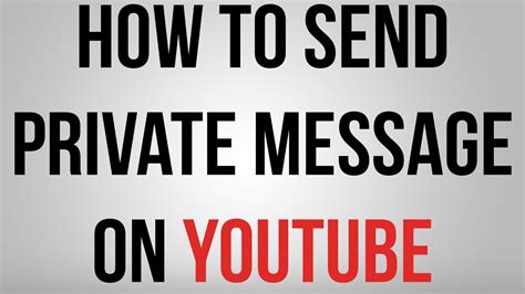 How To Send A Private Message On Youtube To Channel Content Creator