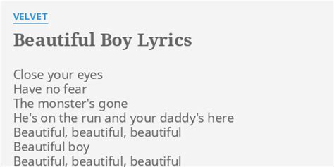 Beautiful Boy Lyrics By Velvet Close Your Eyes Have