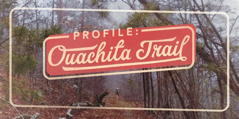 The Ouachita Trail 223 Rocky And Remote Miles Through The Mountains Of