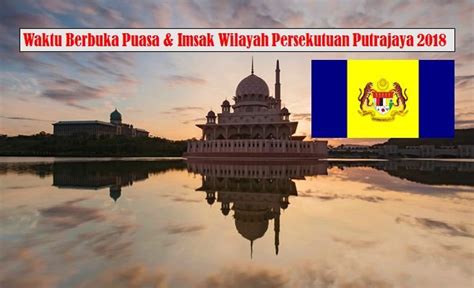 Kuala lumpur putrajaya labuan 2021 jadual waktu berbuka puasa dan imsak. Jadual Waktu Berbuka Puasa Dan Waktu Imsak Wilayah ...
