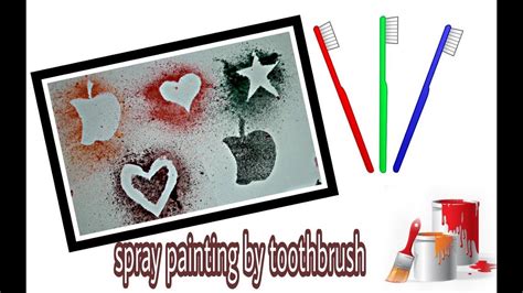 Spray Painting Art By Toothbrush Youtube