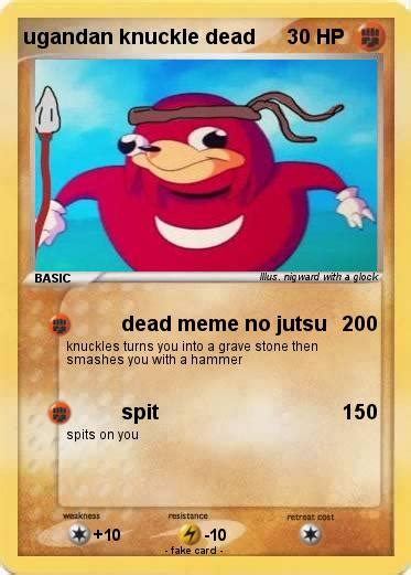 Pokémon Ugandan Knuckle Dead Dead Meme No Jutsu My Pokemon Card