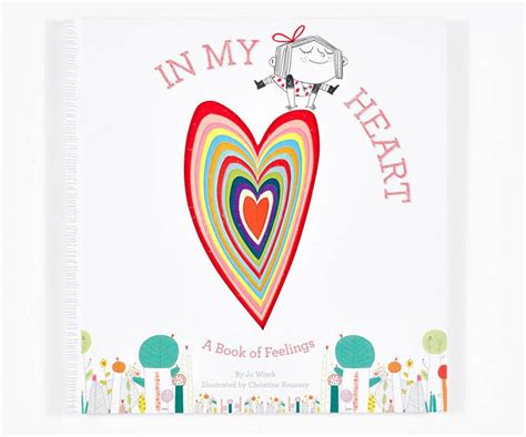 Today i feel silly helps kids explore, identify, and have fun with the changing moods illustrated in this book. In My Heart A Book of Feelings