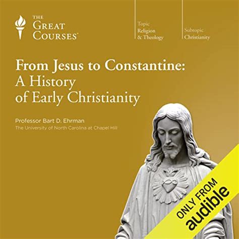 From Jesus To Constantine A History Of Early Christianity Audible