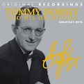Tommy Dorsey and His Orchestra: Greatest Hits (Original Recordings) de ...