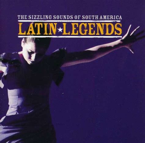 Latin Legends The Sizzling Sound Of South America Cd Jpc