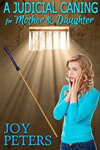 A Judicial Caning For Mother And Daughter And Other Spanking Stories Kindle Edition By Peters