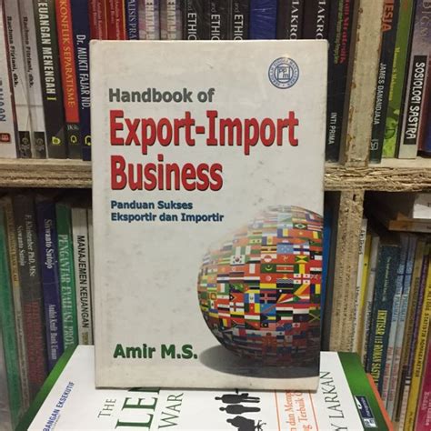 Jual Handbook Of Export Import Business Panduan Sukses Eksportir Dan