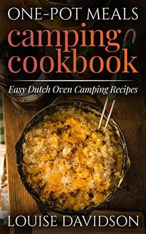 Make cooking fun with daily cooking plans, food ideas, tasty meals, food stories, food trivia. PDF EPUB One-Pot Meals - Camping Cookbook - Easy Dutch ...
