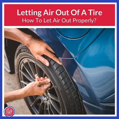 How To Let The Air Out Of A Tire 5 Step Guide
